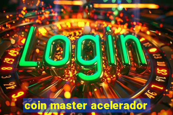 coin master acelerador